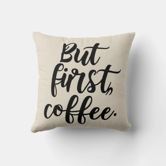 But First Coffee | Chic Modern Script Typography D クッション (裏面)