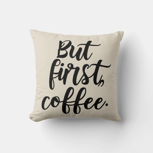 But First Coffee | Chic Modern Script Typography D クッション (正面)