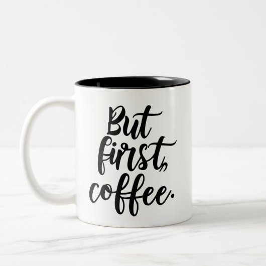 But First Coffee | Chic Modern Script Typography D ツートーンマグカップ (左)