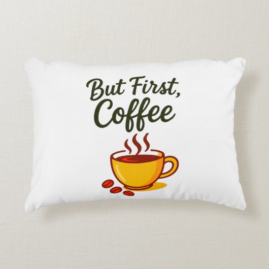 But First, Coffee – Cozy Decorative アクセントクッション (正面)