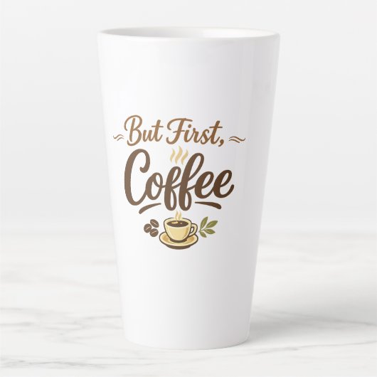 But First, Coffee – Cozy Typography Design カフェラテマグ (正面)