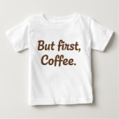 But First, Coffee – Cute Script Typography ベビーTシャツ (正面)