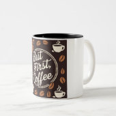 "But First, Coffee" - Fuel Your Day ツートーンマグカップ (正面右)