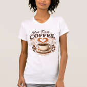 But First, Coffee – Funny Coffee Lover T-Shirt Tシャツ (正面)