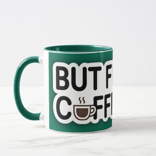 But First, Coffee,Funny Quote Mug for Coffee Lover マグカップ (左)
