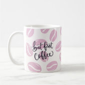 But First Coffee - in Rosa コーヒーマグカップ (左)