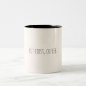 But First, Coffee – Minimalist Coffee Quote Mug ツートーンマグカップ (中央)