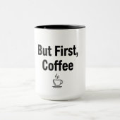 But First Coffee – Minimalist Mug with Steaming Cu マグカップ (中央)
