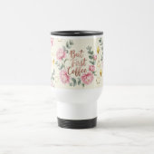 But First Coffee Mug | Floral Rose Gold Coffee Cup トラベルマグ (中央)