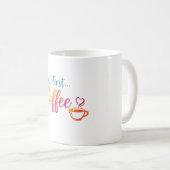 But First Coffee Mug - Funny Morning Gift - Minima コーヒーマグカップ (正面右)
