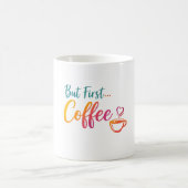 But First Coffee Mug - Funny Morning Gift - Minima コーヒーマグカップ (中央)