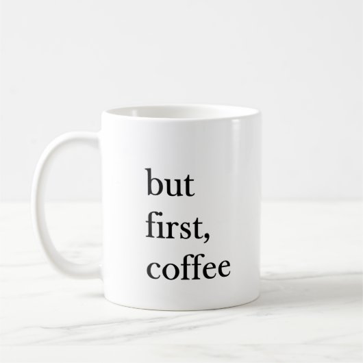 But first coffee quote funny mug in white コーヒーマグカップ (左)
