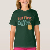 But First Coffee Retro Mug Design | Trendy Quote T Tシャツ (正面)