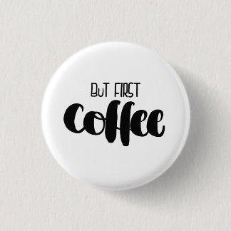 But first coffee - small 缶バッジ