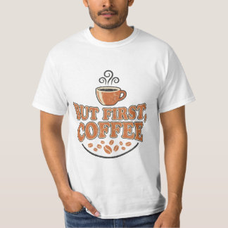 But First Coffee Tシャツ