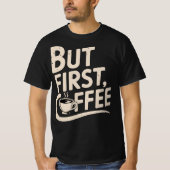 But First, Coffee Tシャツ (正面)