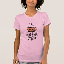 But First Coffee Tシャツ