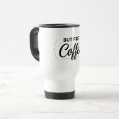 But First Coffee Travel Mug 15oz トラベルマグ (正面左)