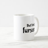 But first, fursona  coffee mug コーヒーマグカップ (正面右)