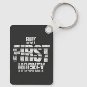 But First Hockey – Funny Hockey Lover Quote Design キーホルダー (裏面)