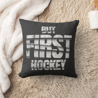 But First Hockey – Funny Hockey Lover Quote Design クッション