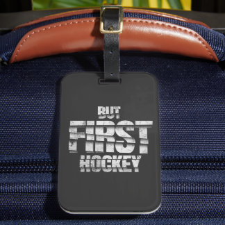 But First Hockey – Funny Hockey Lover Quote Design ラゲッジタグ