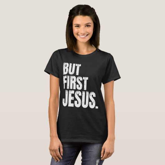 But First Jesus Tシャツ (正面フル)
