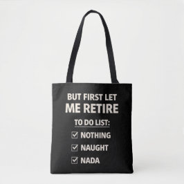 But First Let Me Retire – Funny Checklist Typograp トートバッグ