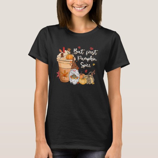 But First Pumpkin Spice Gnome Fall Vibes Autumn Th Tシャツ (正面)