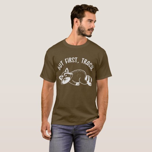 But First, Trash (Mono) Tシャツ (正面フル)