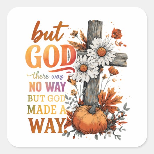 But God Made A Way スクエアシール (正面)