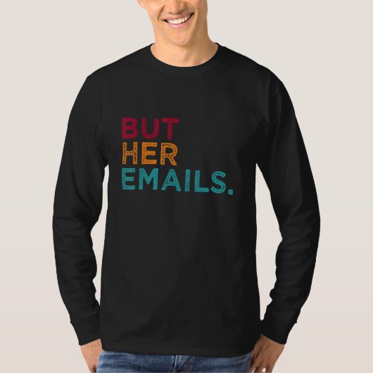 But Her EmailsのTシャツ Tシャツ (正面)