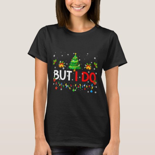 But I Do Matching Christmas Oufit Pjs Xmas Men Wom Tシャツ (正面)