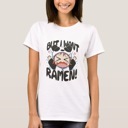 But I Want Ramen Kawaii Panda Girl Hissyfit Tシャツ (正面)