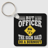 But Officer The Sign Said Do A Burnout Funny Car  キーホルダー (正面)