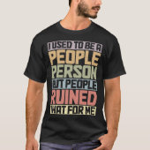 But People Ruined That For Me Tシャツ (正面)