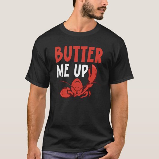 Butter Me Up Crawfish Eater Seafood Lobster Tシャツ (正面)