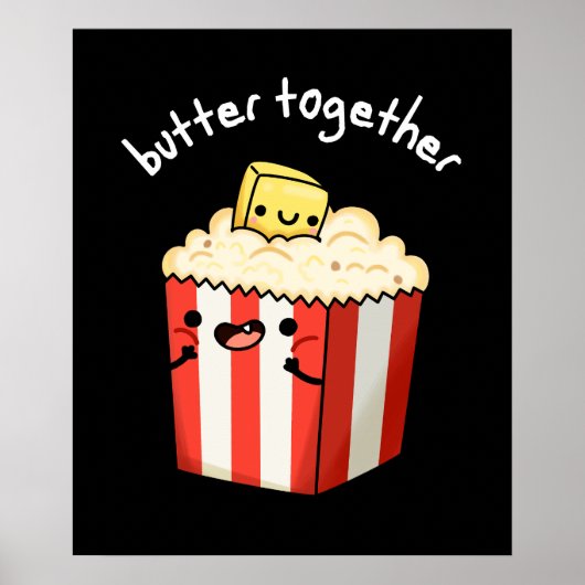 Butter Together Funny Popcorn Pun Dark BG ポスター (正面)