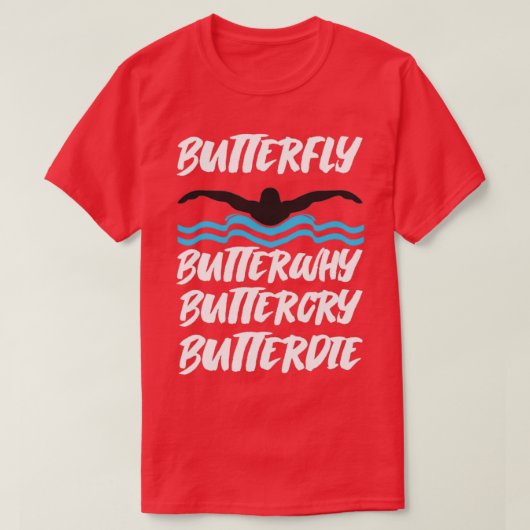 Butterfly Butterwhy Buttercry Butterdie Tシャツ (デザイン正面)