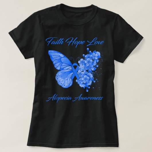 Butterfly Faith Hope Love Alopecia Awareness  Tシャツ (デザイン正面)