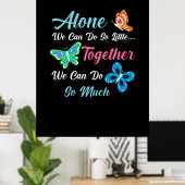 Butterfly Gift | Alone We Can Do So Little ポスター (ホームオフィス)