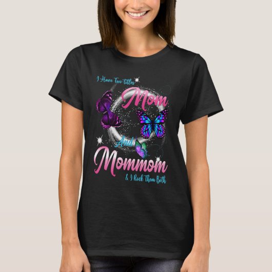 Butterfly I Have Two Titles Mom And Mommom Mommom Tシャツ (正面)