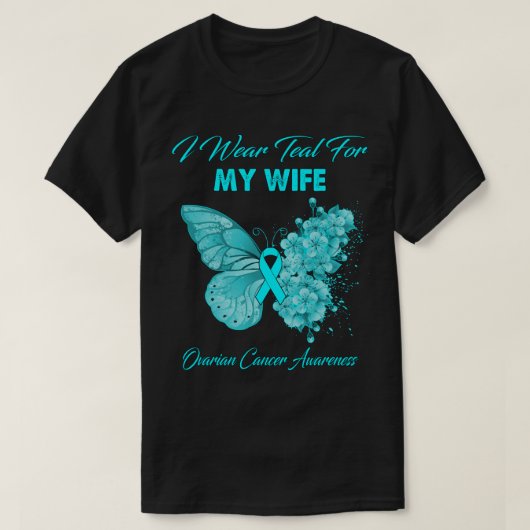 Butterfly I Wear Teal For My Wife Ovarian Cancer A Tシャツ (デザイン正面)