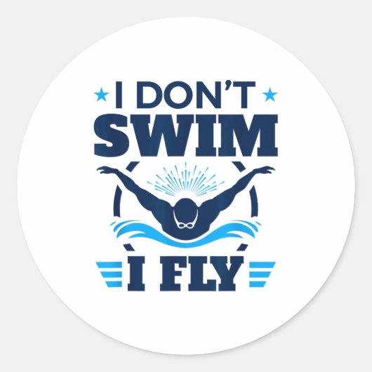 Butterfly Stroke Swimmer I Don't Swim I Fly  ラウンドシール (正面)