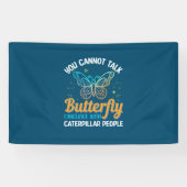 Butterfly You Cannot Talk Butterfly Language 横断幕 (横)