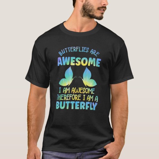 Butterflys Are Awesome Butterfly Art Quote Monarch Tシャツ (正面)