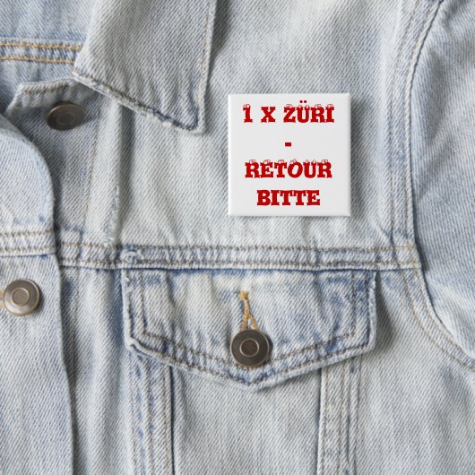 Button 1 x Züri - retour bitte 缶バッジ (インサイチュ)