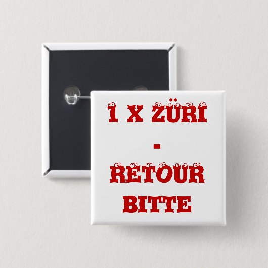 Button 1 x Züri - retour bitte 缶バッジ (正面&裏面)