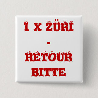 Button 1 x Züri - retour bitte 缶バッジ