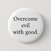 Button:Overcome evil with good. White w/black text 缶バッジ (正面)